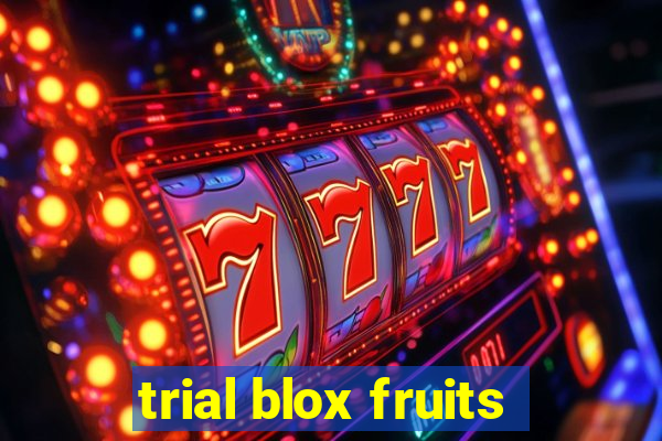 trial blox fruits